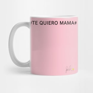 te quiero mama Mug